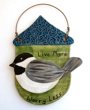 Load image into Gallery viewer, Stoneware Pottery Birdhouse Bird Live More Worry Less Small Wall Decor Bluebird or Chickadee