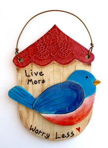 Stoneware Pottery Birdhouse Bird Live More Worry Less Small Wall Decor Bluebird or Chickadee